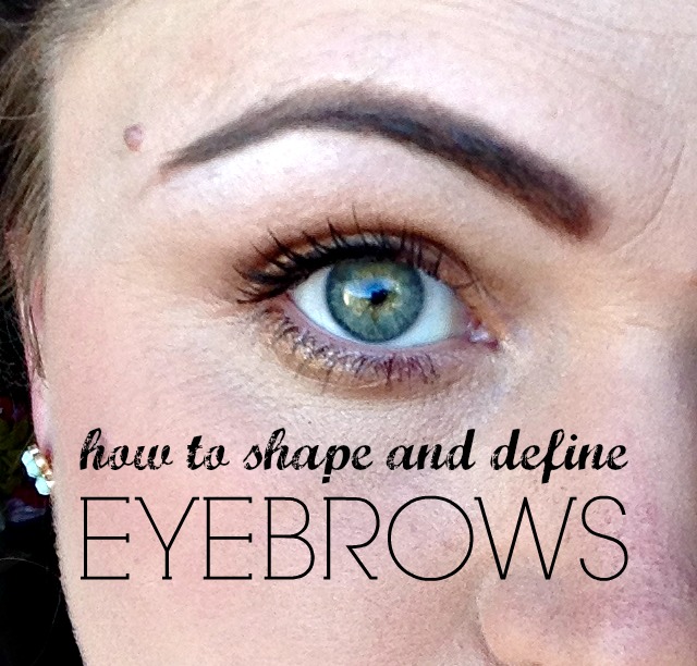 how to shape and define eyebrows