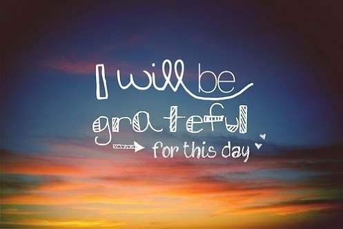 I will be grateful for this day.