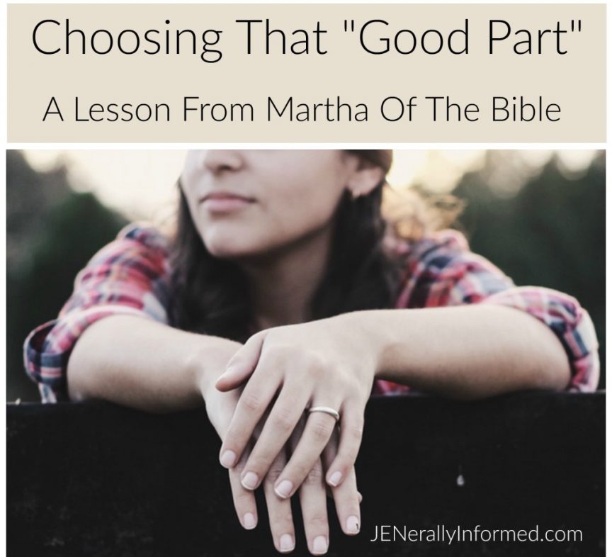A lesson learned from Martha of the Bible on coosing that "good part".