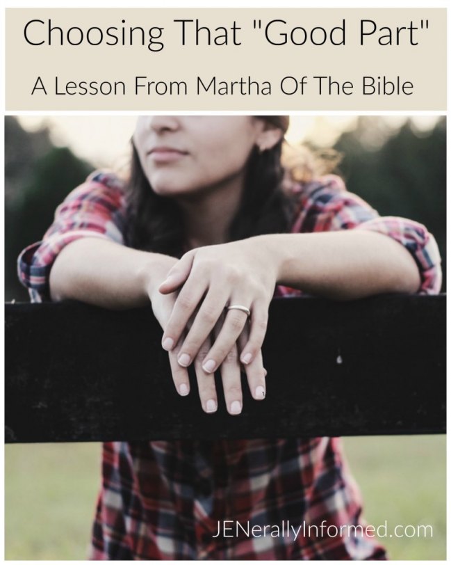 A lesson learned from Martha of the Bible on coosing that "good part".