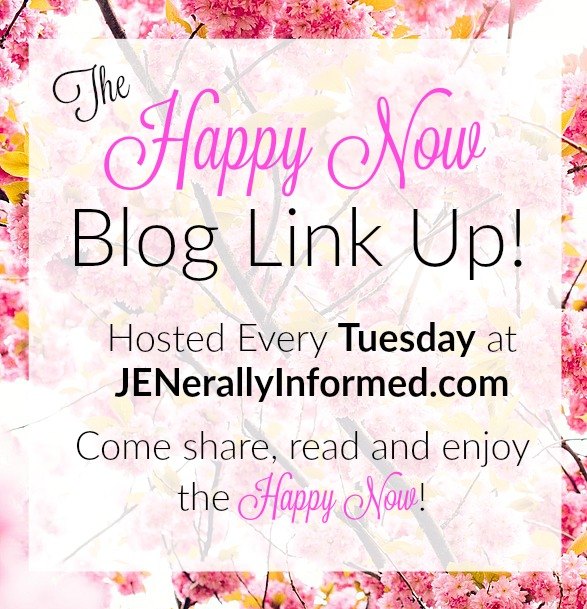 Come join the Happy Now Blog Link- up EVERY Tuesday!