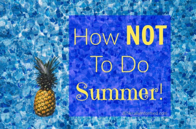 How not to do summer.