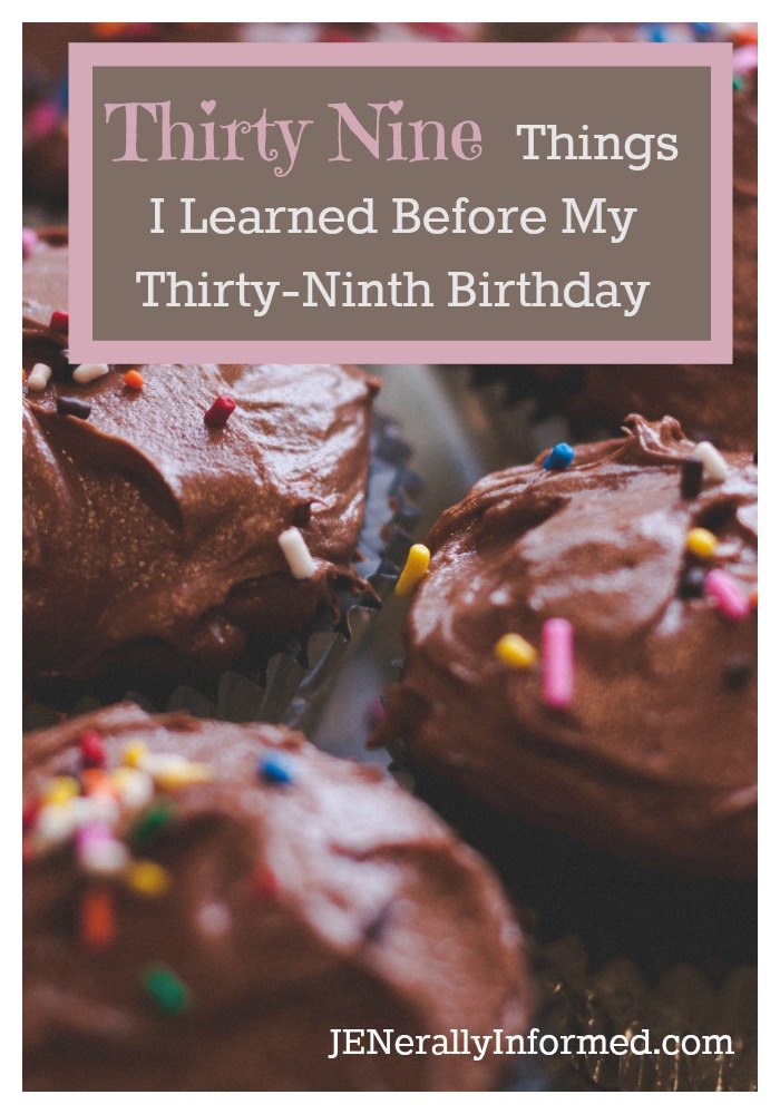 Thirty nine things I learned before my thrity-ninth birthday!