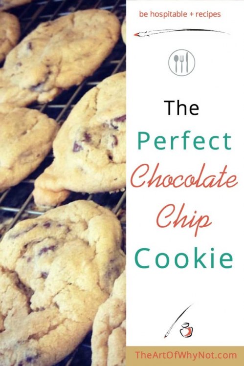 The Perfect Chocolate Chip Cookie from The Art of Why Not.