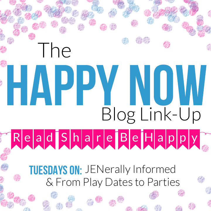 Join us every Tuesday for the Happy Now Link-up!