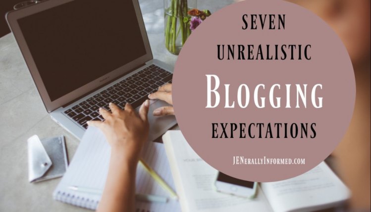 Here are 7 unrealistic #blogging expectations #bloggers should avoid.