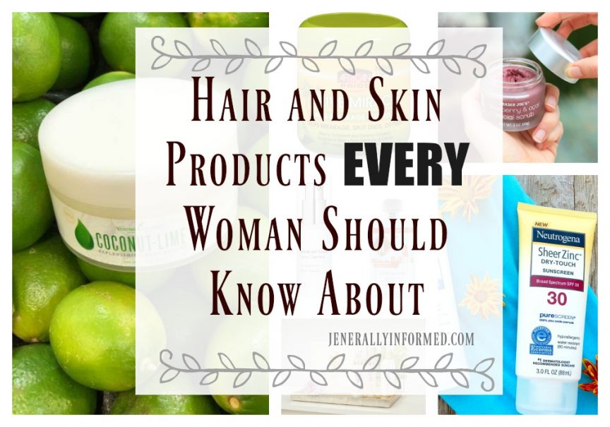 Hair and Skin Products Every Woman Should Know About!