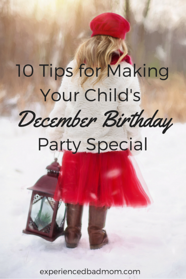 How to Throw a Birthday Party During the Holidays From Experienced Bad Mom.