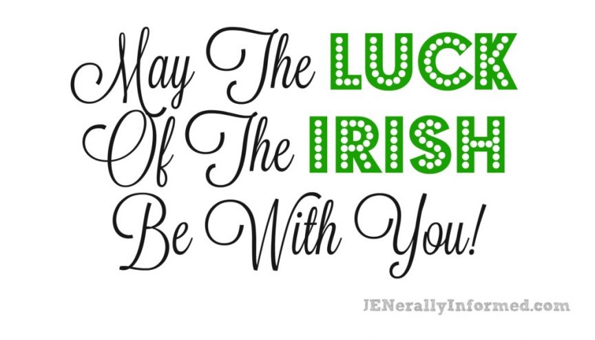 May the luck of the Irish be with you!