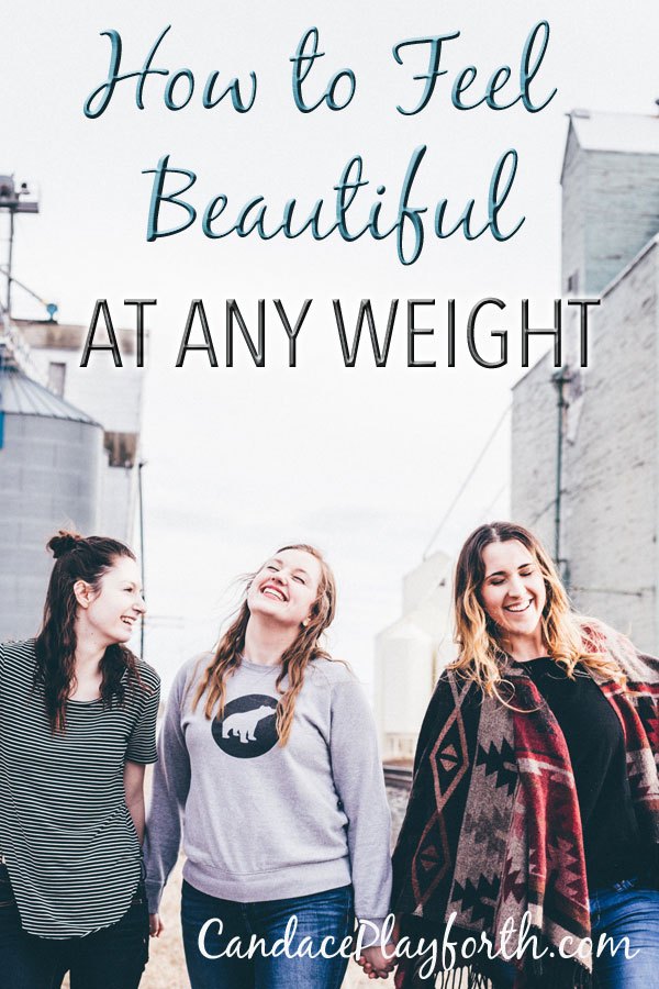 How to Feel Beautiful at Any Weight from Candace Playforth.