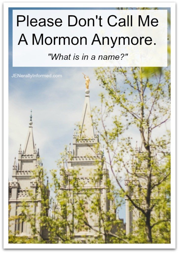 What is in a name? Please don't call me a Mormon anymore.