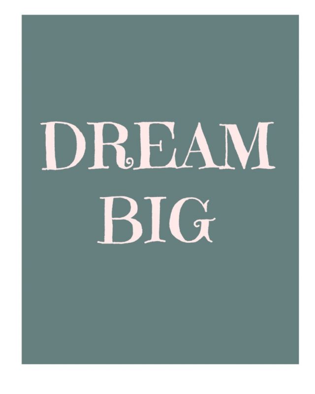 Print this Adorable Dream Big Printable NOW!