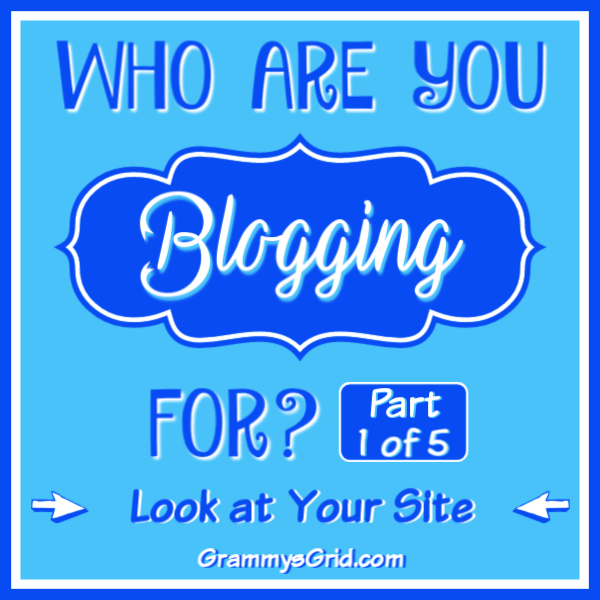 Who Are You Blogging For from Grammy's Grid.