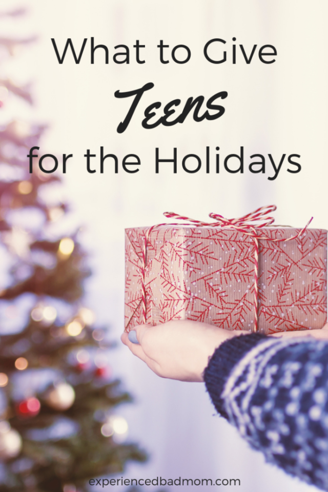  What to Give Teens for the Holidays from Experienced Bad Mom.
