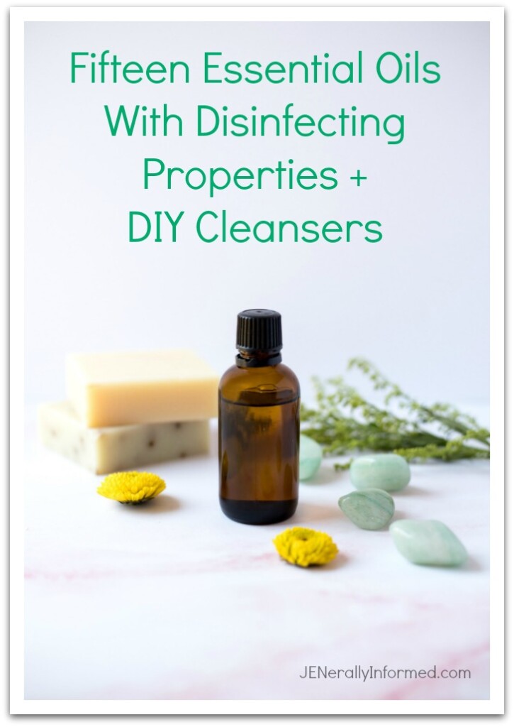 Fifteen Essential Oils That Have Disinfecting Properties Plus DIY Cleansers