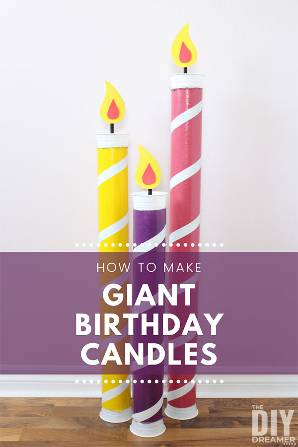 Giant Birthday Candles from DIY Dreamer.