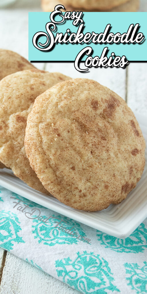 Easy Snickerdoodle Cookie Recipe from Fat Dad Foodie.