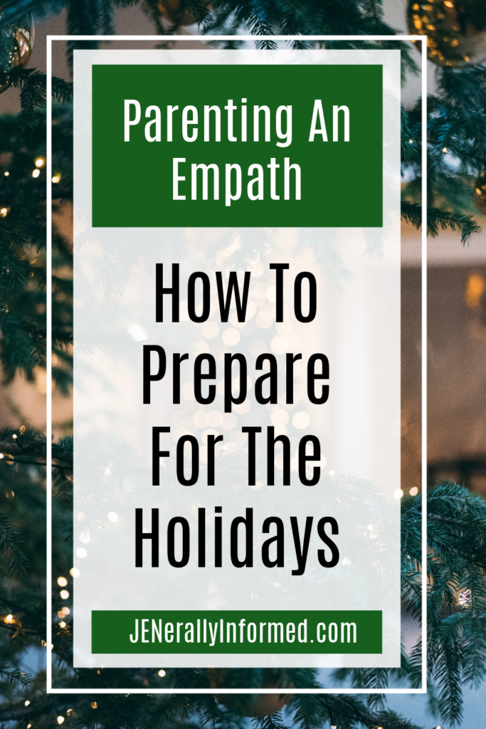 As the parent of an #empath preparing for the #holidays is important. Here are a few simple tips for how to do this.