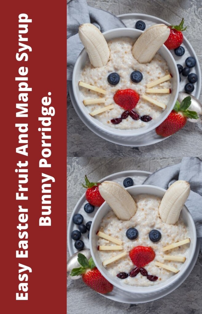 Easy Easter Fruit And Maple Syrup Bunny Porridge from Claire Justine.