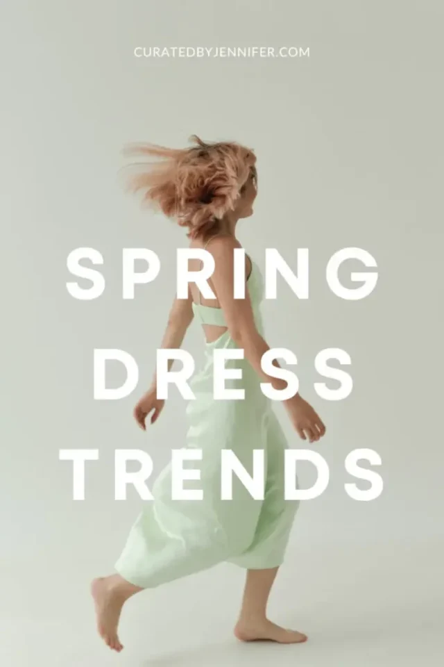 Spring Dress Trends from Curated by Jennifer.